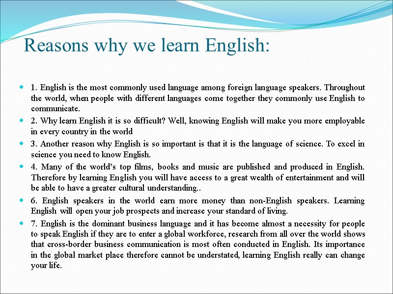 1. English is the most commonly used language among foreign language speakers. Throughout the
